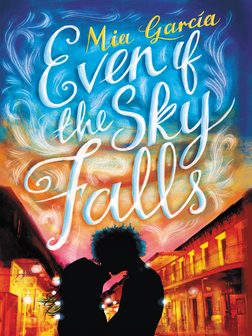 Title details for Even If the Sky Falls by Mia Garcia - Available